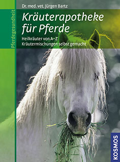 Jürgen Bartz: Kräuterapotheke für Pferde