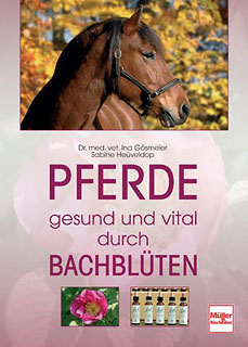 Ina Gösmeier / Sabine Heüveldop: Pferde - gesund und vital durch Bachblüten