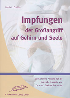 Harris L. Coulter: Impfungen, der Großangriff auf Gehirn und Seele