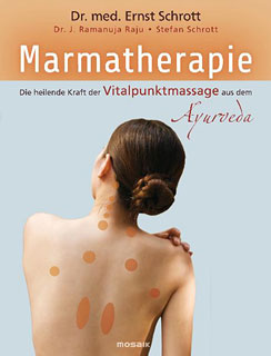 Ernst Schrott / Ramanuja Raju / Stefan Schrott: Marmatherapie