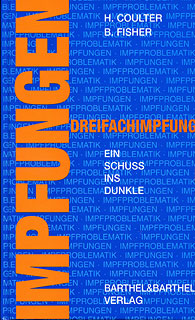 Harris L. Coulter / Barbara L. Fisher: Dreifach-Impfung - Ein Schuss ins Dunkle
