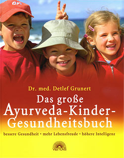 Detlef Grunert: Das große Ayurveda-Kinder-Gesundheitsbuch
