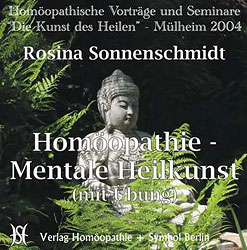 Rosina Sonnenschmidt: Homöopathie - Mentale Heilkunst (mit Übung)