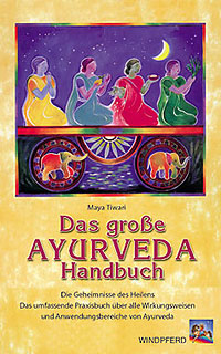Maya Tiwari: Das grosse Ayurveda Handbuch