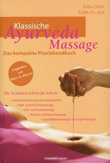 Erika Diehl / Edith Ch. Kiel: Klassische Ayurveda Massage