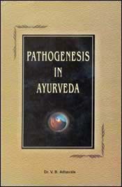 V.B. Athavale: Pathogenesis in Ayurveda: Samprapti