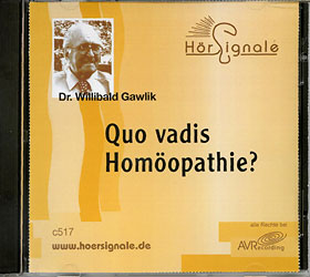 Willibald Gawlik: Quo vadis Homoeopathie? - CD