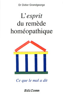Didier Grandgeorge: L'esprit du remède homéopathique