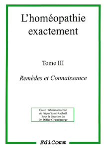Didier Grandgeorge: L\'homéopathie exactement Tome III
