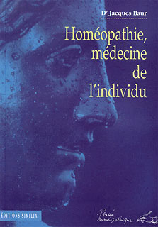 Jacques Baur: Homéopathie, Médecine De L\'individu