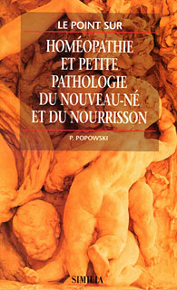 Pierre Popowski: Homéopathie et petite pathologie du nouveau-né et du nourrisson