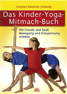 Carmen Ramirez Schmidt: Das Kinder-Yoga-Mitmach-Buch