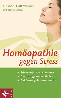 Ralf Werner / Ulrike Arras: Homöopathie gegen Stress