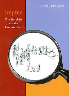 Johann Loibner: IMPFEN - Das Gesch&auml;ft mit der Unwissenheit