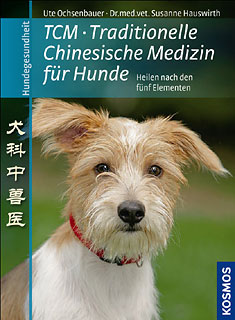 Ute Ochsenbauer / Susanne Hauswirth: TCM Traditionelle Chinesische Medizin für Hunde