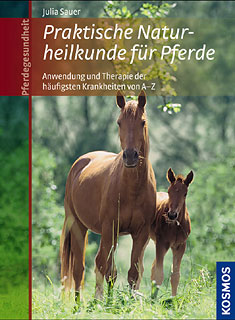 Julia Sauer: Praktische Naturheilkunde für Pferde