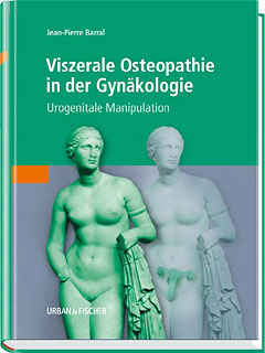 Jean-Pierre Barral: Viszerale Osteopathie in der Gynäkologie