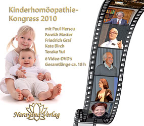 Friedrich P. Graf / Paul Herscu / Farokh J. Master / Kate Birch / Torako Yui: Kinderhomöopathie-Kongress 2010 - 6 DVD\'s
