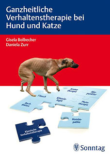Gisela Bolbecher / Daniela Zurr: Ganzheitliche Verhaltenstherapie bei Hund und Katze
