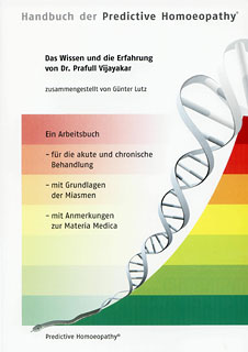 Prafull Vijayakar: Handbuch der Predictive Homoeopathy® - Das Wissen und die Erfahrung von Dr. Prafull Vijayakar