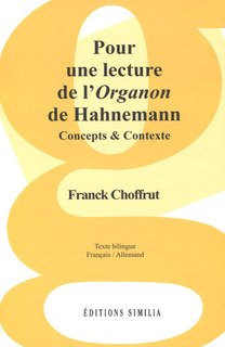 Franck Choffrut: Pour une lecture de l\'Organon de Hahnemann