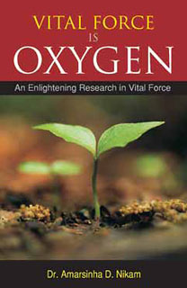 Amarsinha D.  Nikam: Vital Force is Oxygen