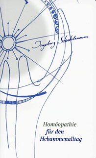 Ingeborg Stadelmann: Homöopathie für den Hebammenalltag