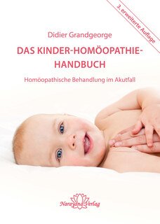 Didier Grandgeorge: Das Kinder-Homöopathie-Handbuch