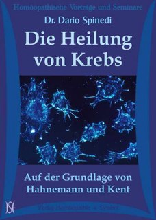 Dario Spinedi: Die Heilung von Krebs - Auf der Grundlage von Hahnemann und Kent - 8 CD\'s