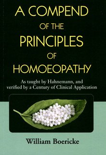 William Boericke: A Compend of the Principles of Homoeopathy