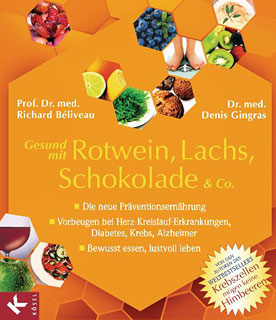 Richard Beliveau / Denis Gingras: Gesund mit Rotwein, Lachs, Schokolade & Co.