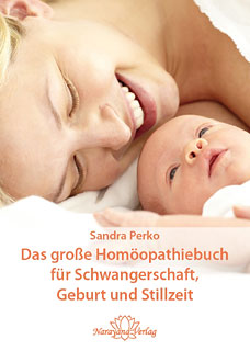 Sandra Perko: Das große Homöopathiebuch für Schwangerschaft, Geburt und Stillzeit