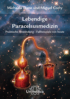 Michaela Dane / Miguel Corty: Lebendige Paracelsusmedizin