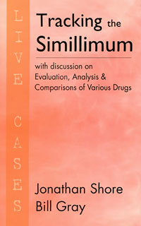 Jonathan Shore / Bill Gray: Tracking the Simillimum - Live Cases