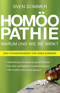 Sven Sommer: Homöopathie - Warum und wie sie wirkt