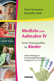 Petra Neumayer / Roswitha Stark: Medizin zum Aufmalen IV - Neue Homöopathie für Kinder