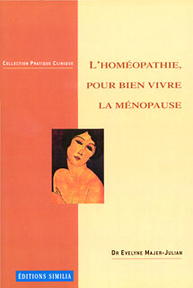 Evelyne Majer-Julian: L\'Homéopathie, pour bien vivre la ménopause