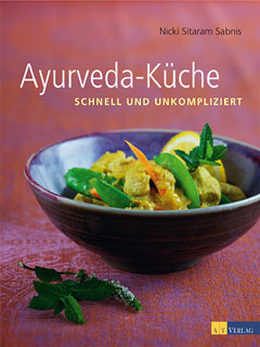 Nicky Sitaram Sabnis: Ayurveda-Küche schnell und unkompliziert