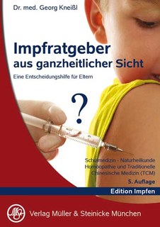 Georg Dr.med Kneißl: Impfratgeber aus ganzheitlicher Sicht