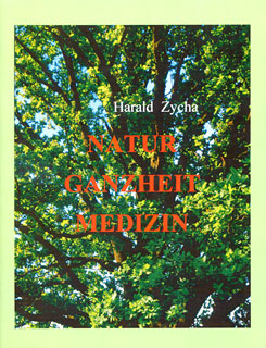 Harald Zycha: Natur Ganzheit Medizin