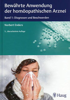 Norbert Enders: Bewährte Anwendung der homöopathischen Arznei - Band 1