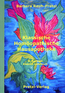 Barbara Rauh-Pretzl: Klassische Homöopathische Hausapotheke