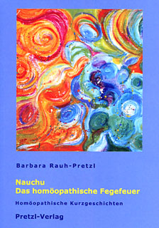 Barbara Rauh-Pretzl: Nauchu - Das homöopathische Fegefeuer