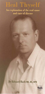 Edward Bach: Heal Thyself: An Explanation of the Real Cause and Cure of Disease