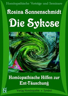Rosina Sonnenschmidt: Die Sykose. Homöopathische Hilfen zur Ent-Täuschung - 9 CD\'s