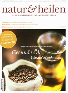 Zeitschrift: natur & heilen - Gesunde Öle - Worauf es ankommt