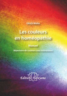 Ulrich Welte: Les couleurs en homéopathie