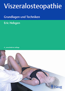 Eric Hebgen: Viszeralosteopathie - Grundlagen und Techniken