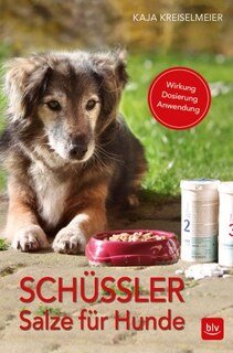 Kaja Kreiselmeier: Schüßler-Salze für Hunde
