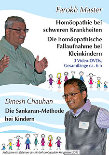Dinesh Chauhan / Farokh J. Master: F. Master: Die homöopatische Fallaufnahme bei Kleinkindern und schwere Pathologien / D. Chauhan: Die Sankaran-Methode bei Kindern - 3 DVDs